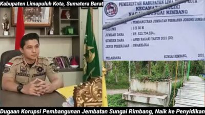 Dugaan Korupsi Pembangunan Jembatan Sungai Rimbang, Naik ke Penyidikan