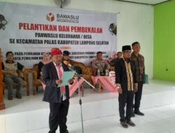 Bawaslu Kabupaten Lamsel Hadiri Pelantikan 21 PKD di Kecamatan Palas